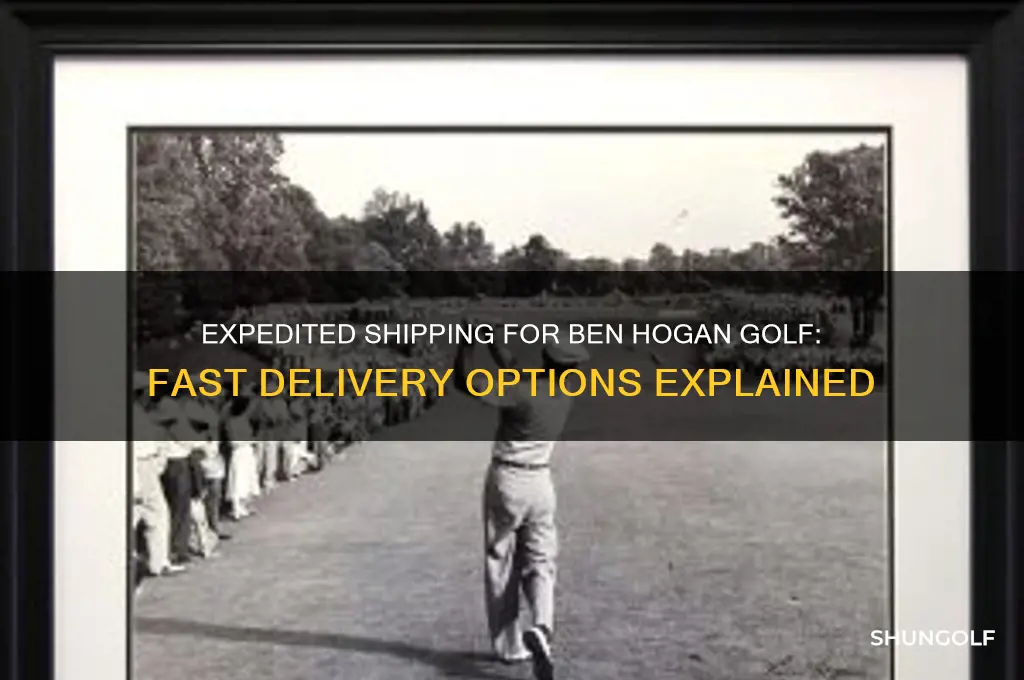 is there expedited shipping ben hogan golf