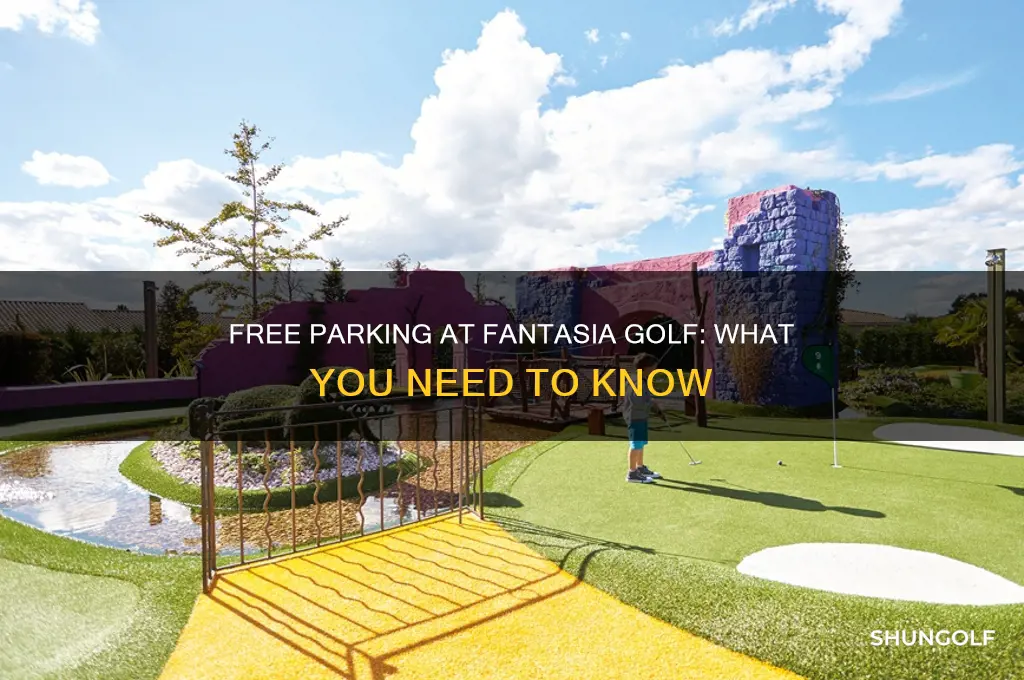 is there free parking at fantasia golf