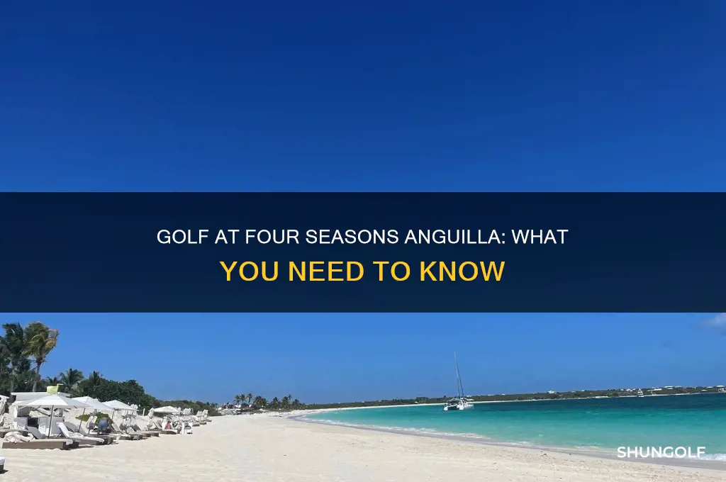 is there golf at four seasons anguilla