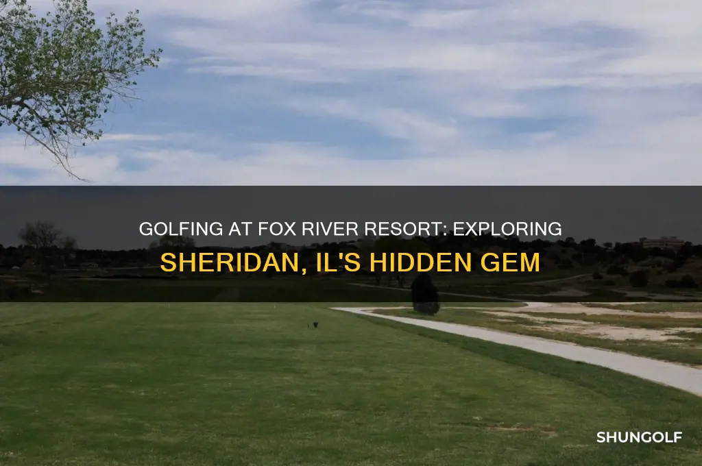 is there golf at fox river resort in sheridan il