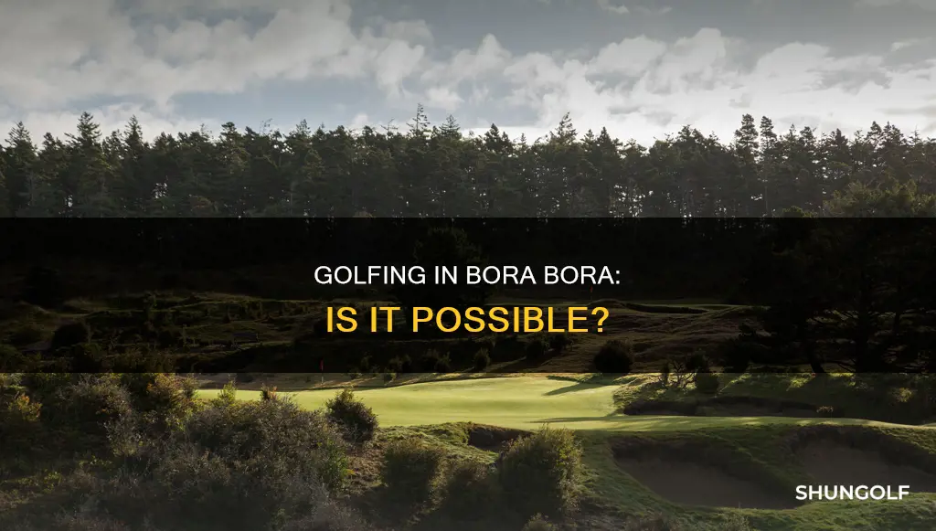 is there golf in bora bora