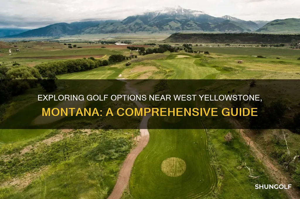 is there golf in west yellowstone montana