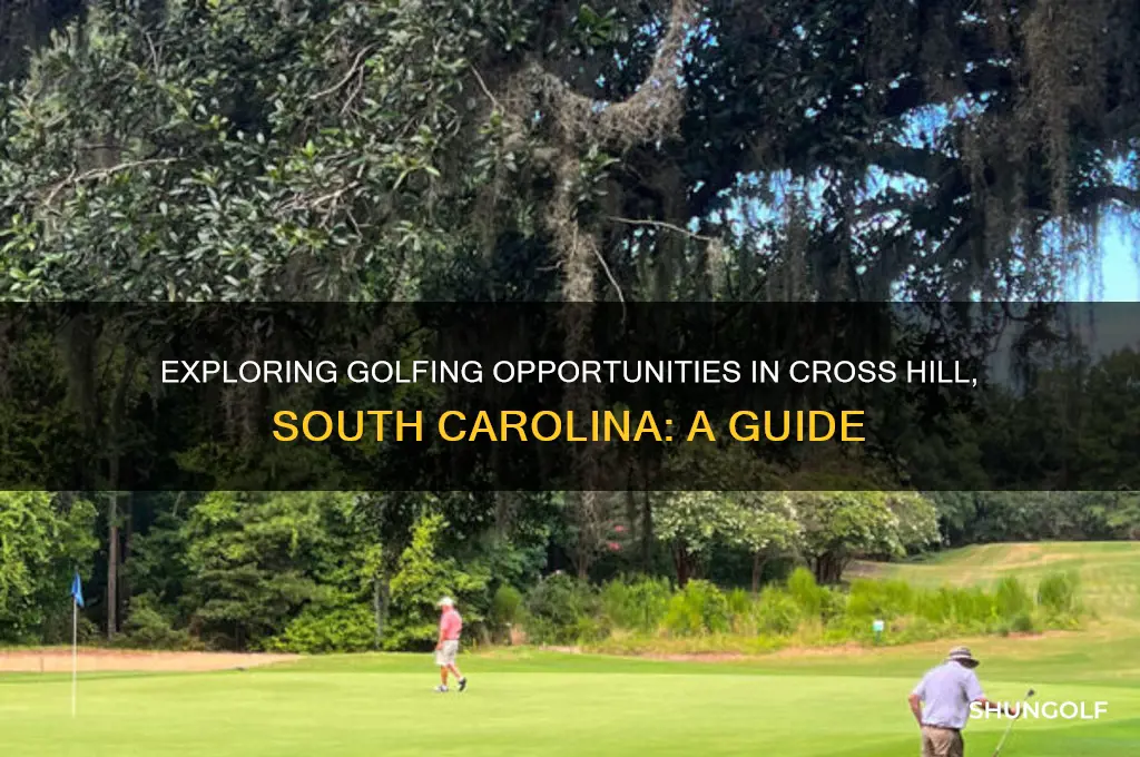 is there golfing in cross hill sc