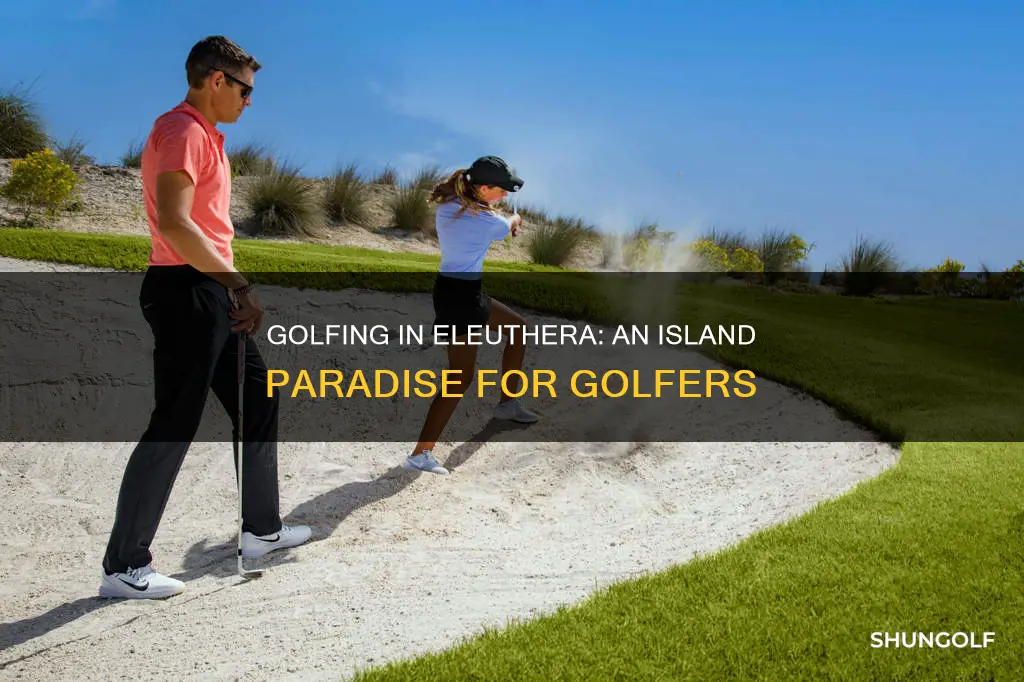 is there golfing in eleuthera