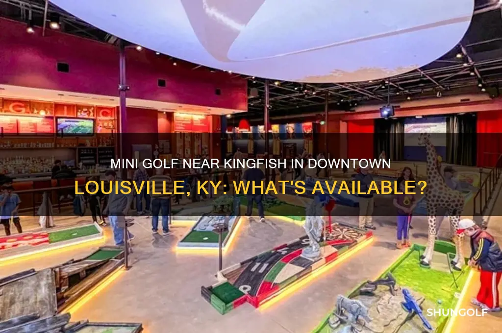 is there mini golf by kingfish downtown louisville ky