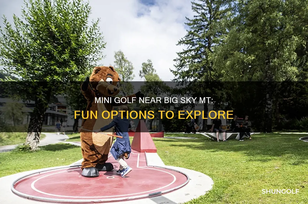 is there mini golf near big sky mt