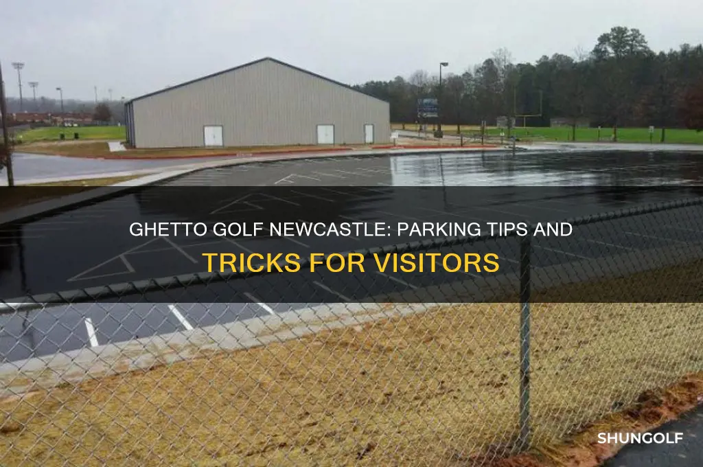 is there parking at ghetto golf newcastle