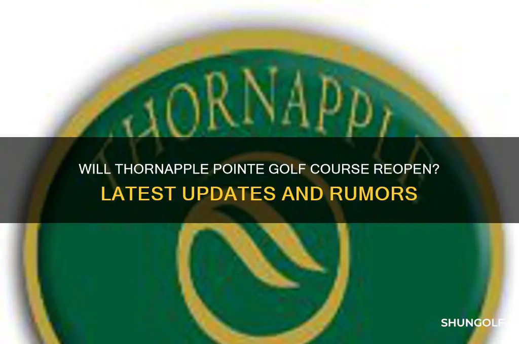is thornapple pointe golf going to be open