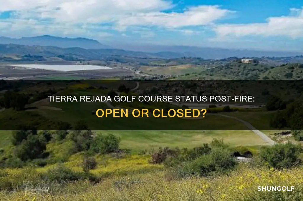 is tierra rejada golf course open after the fire