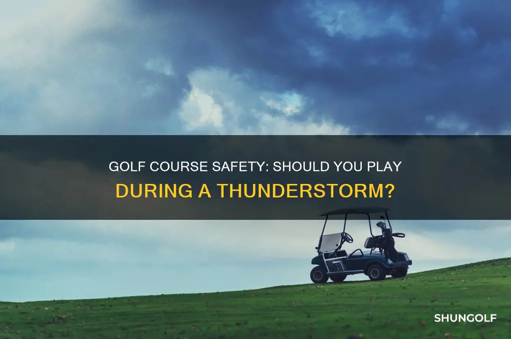 is to golf open during thunderstorm