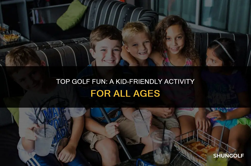 is top golf good for small kids