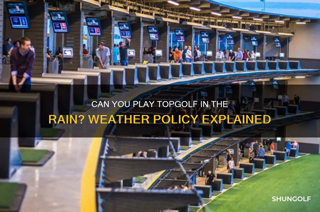 is top golf open in the rain