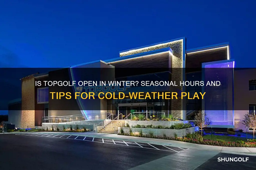 is top golf open in the winter