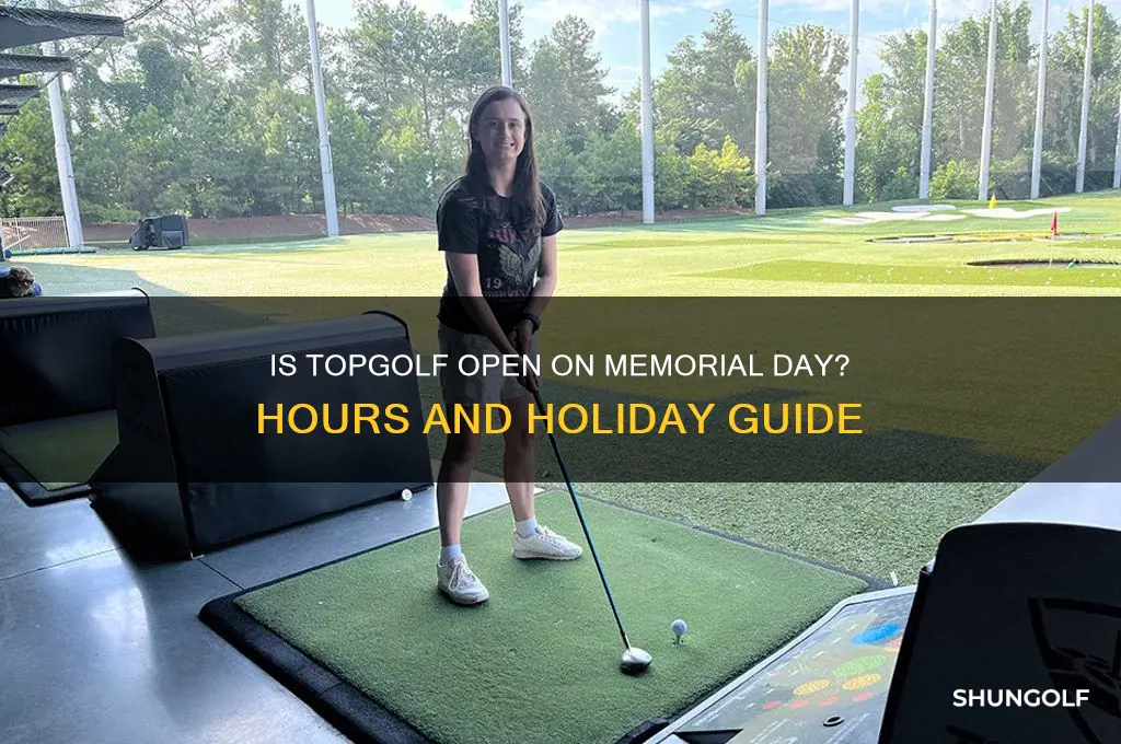 is top golf open memorial day