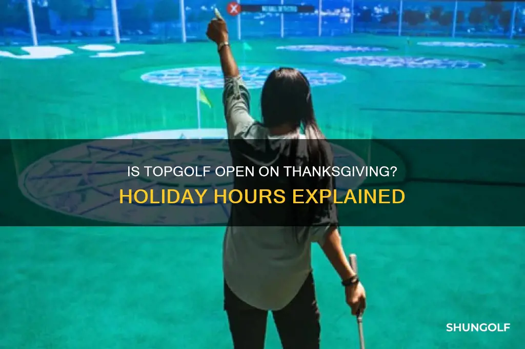 is top golf open on thanksgiving