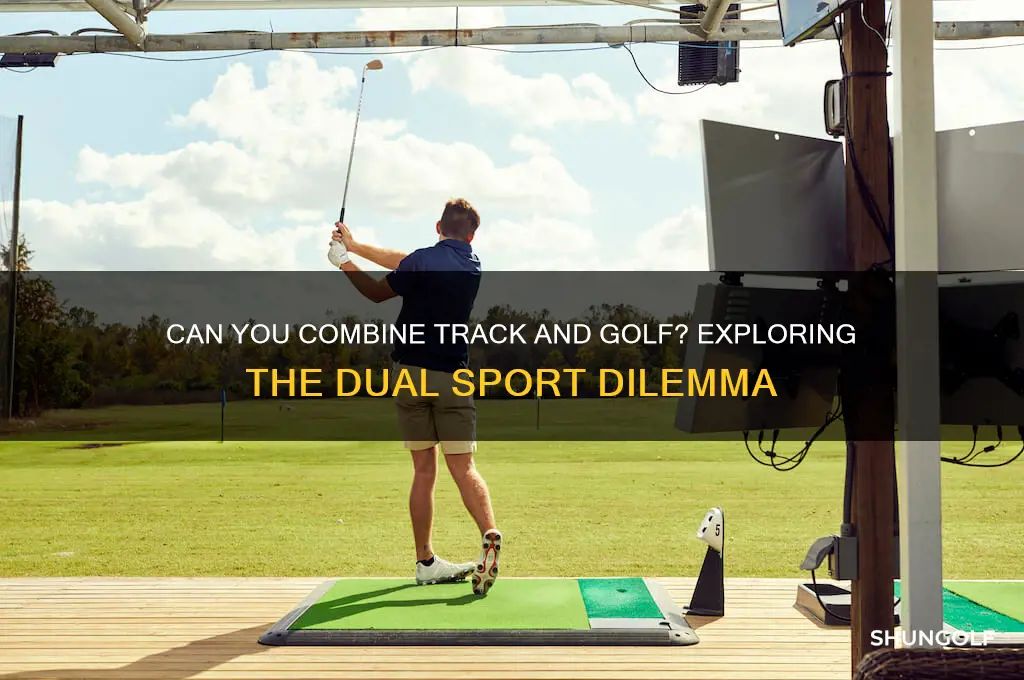 is track and golf at the same time