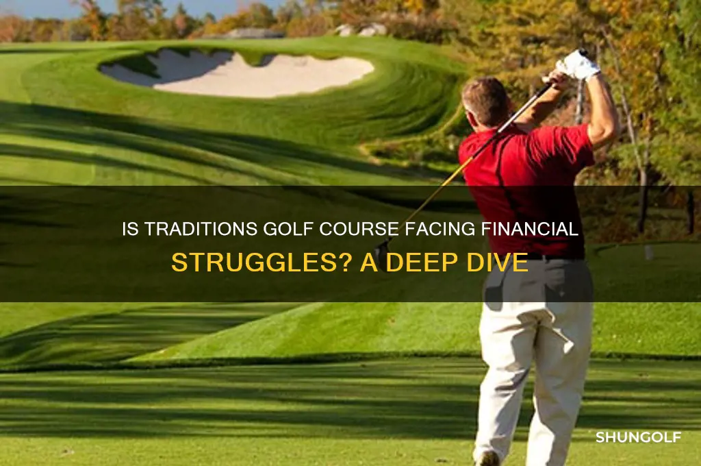 is traditions golf course losing money