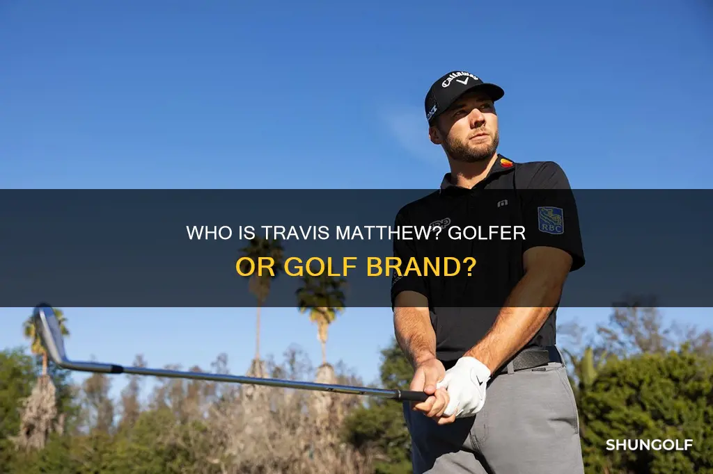 is travis matthew a golfer