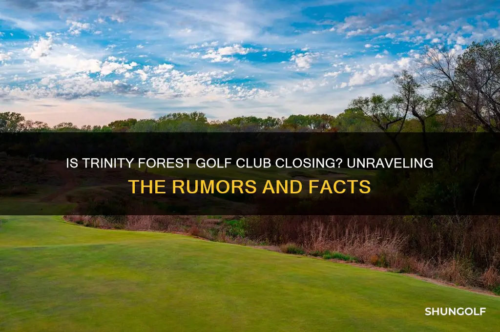 is trinity forest golf club closing