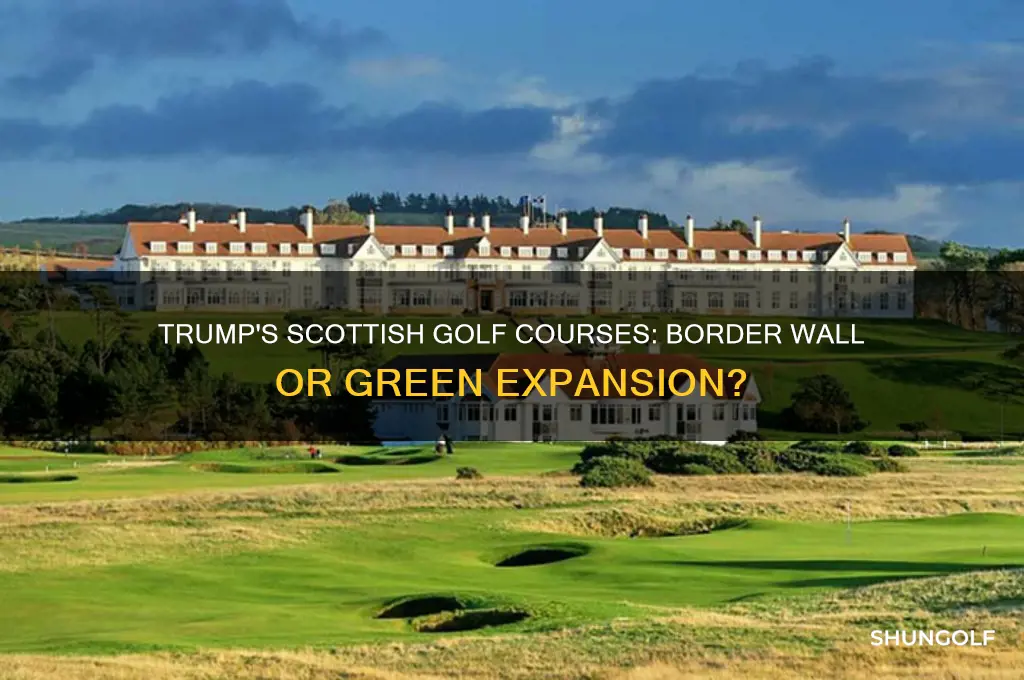is trump building a wall on his scottish golf courses