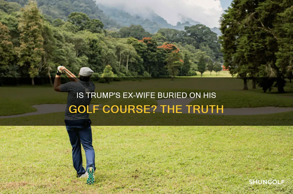is trumps ex wife buried on his golf course