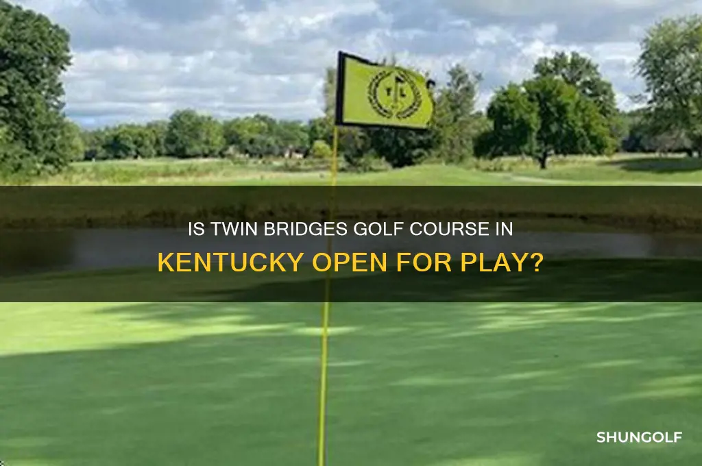 is twin bridges golf course in kentucky open