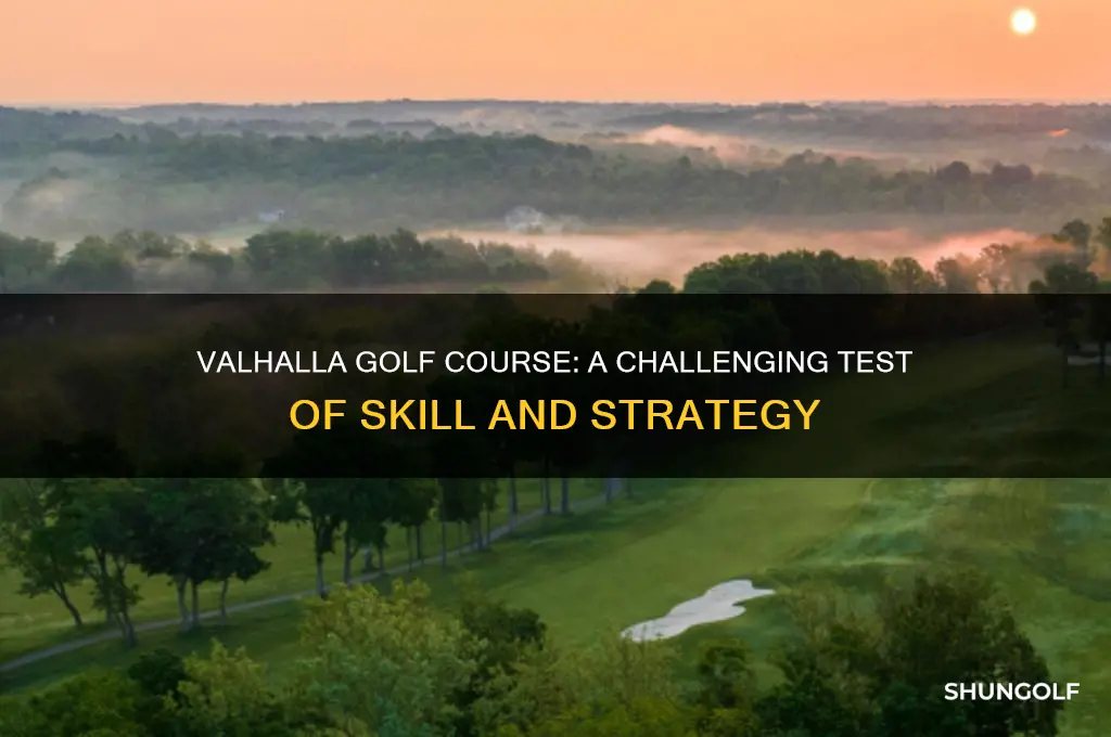 is valhalla a difficult golf course