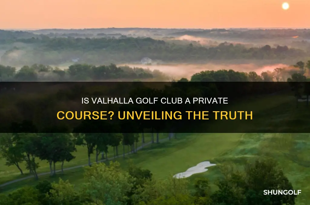 is valhalla a private golf course