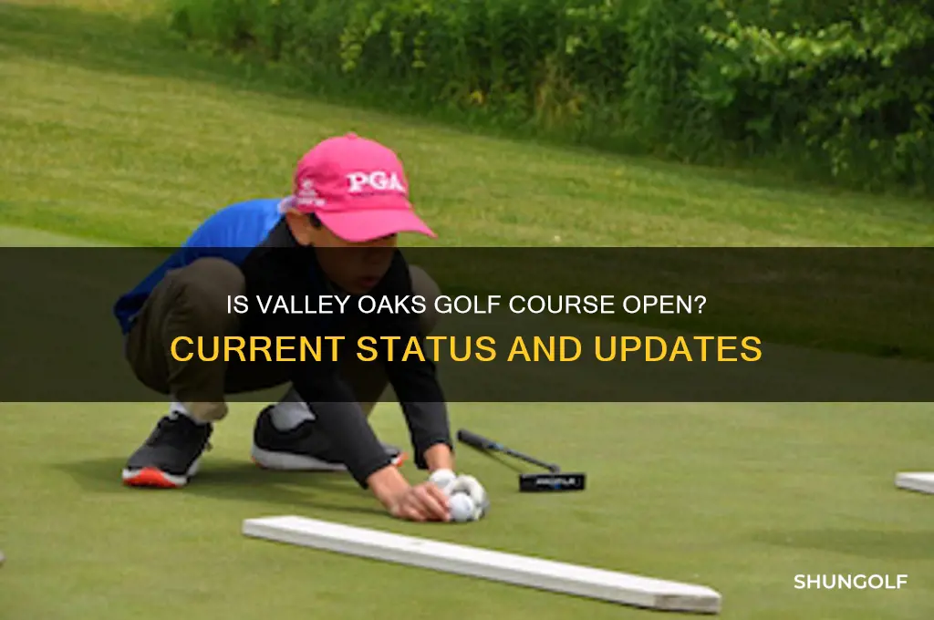is valley oaks golf course open