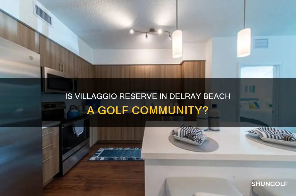 is villaggio reserve in delray florida a golf community
