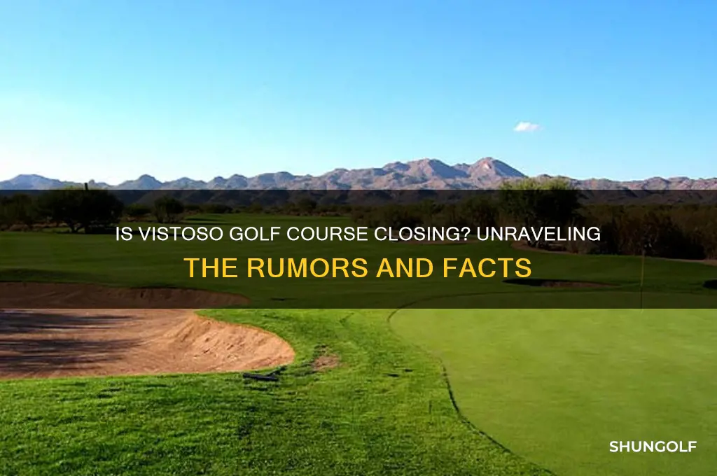 is vistoso golf course closing