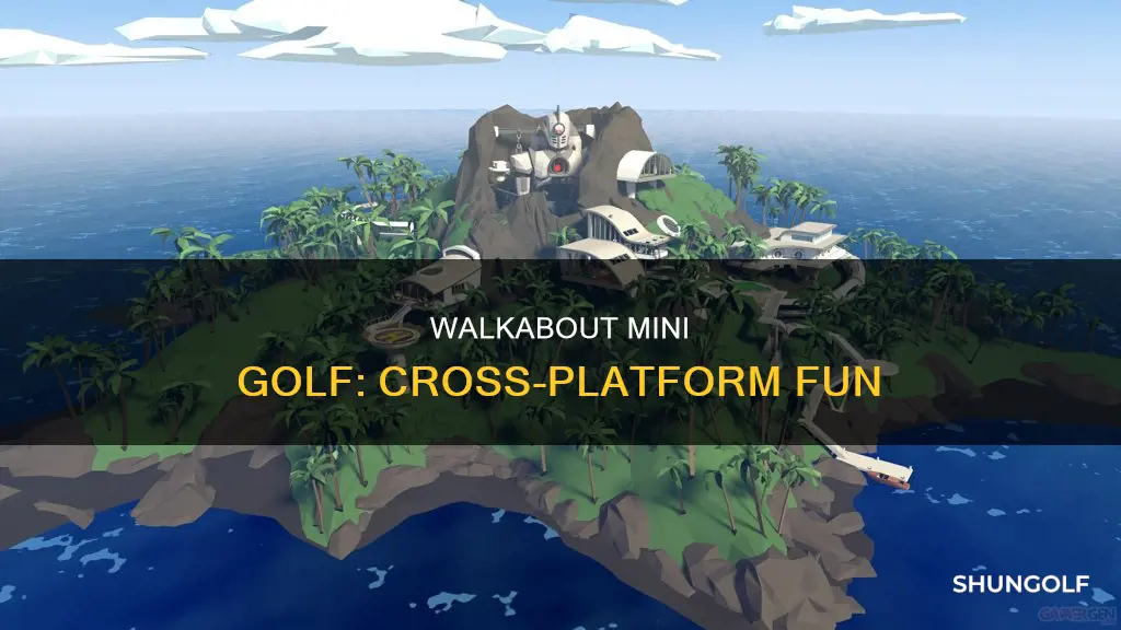 is walkabout mini golf cross platform