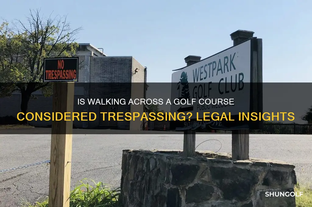 is walking across a golf course trespassing