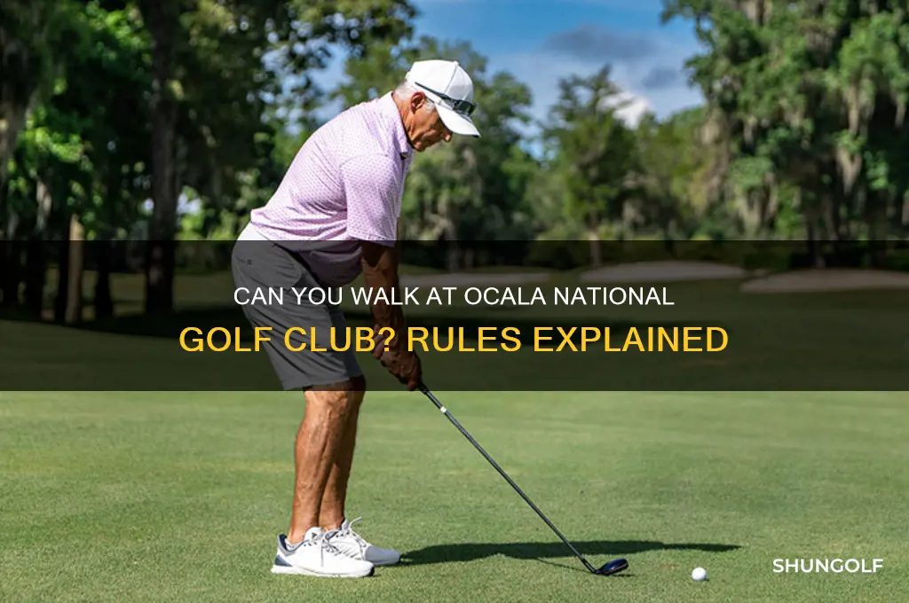 is walking allowed at ocala national golf club