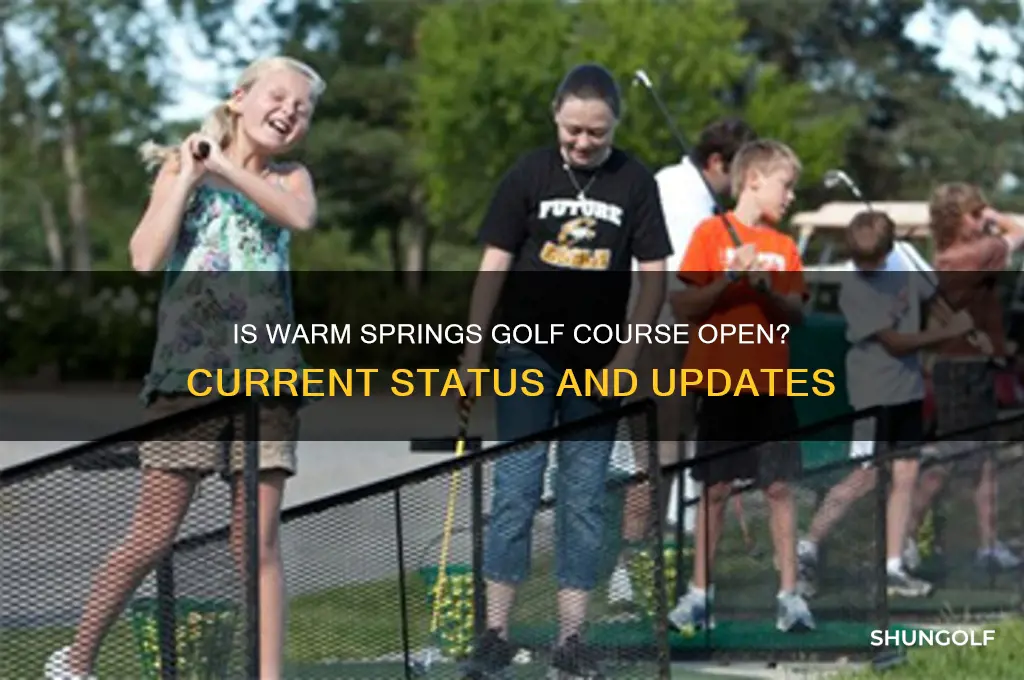 is warm springs golf course open