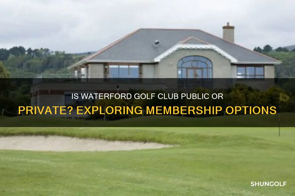 is waterford golf club public or private