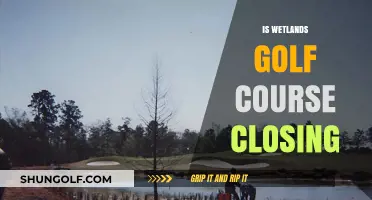 Is Wetlands Golf Course Closing? Exploring the Rumors and Future Plans