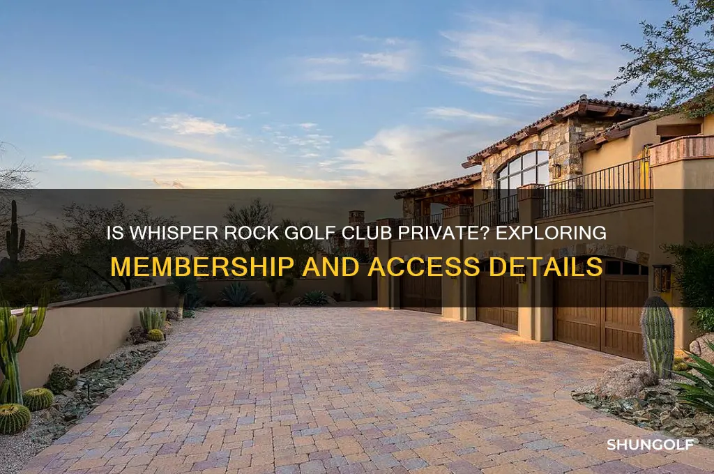 is whisper rock golf club private