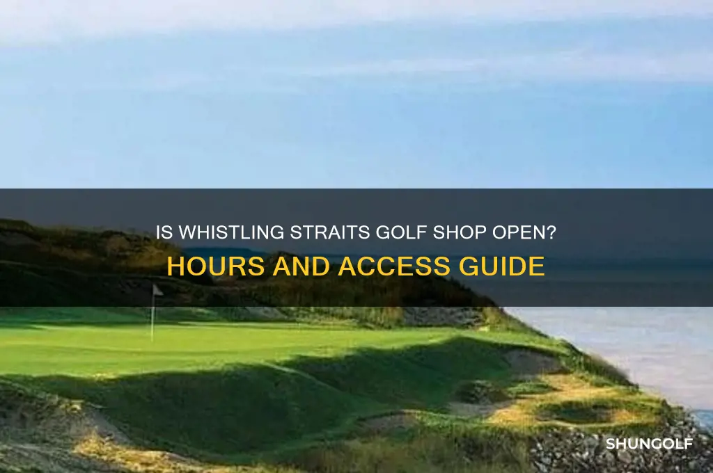 is whistling straits golf shop open