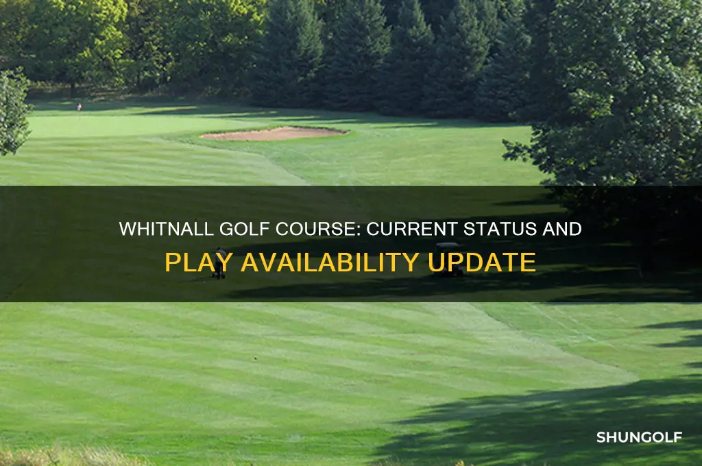 is whitnall golf course open for play