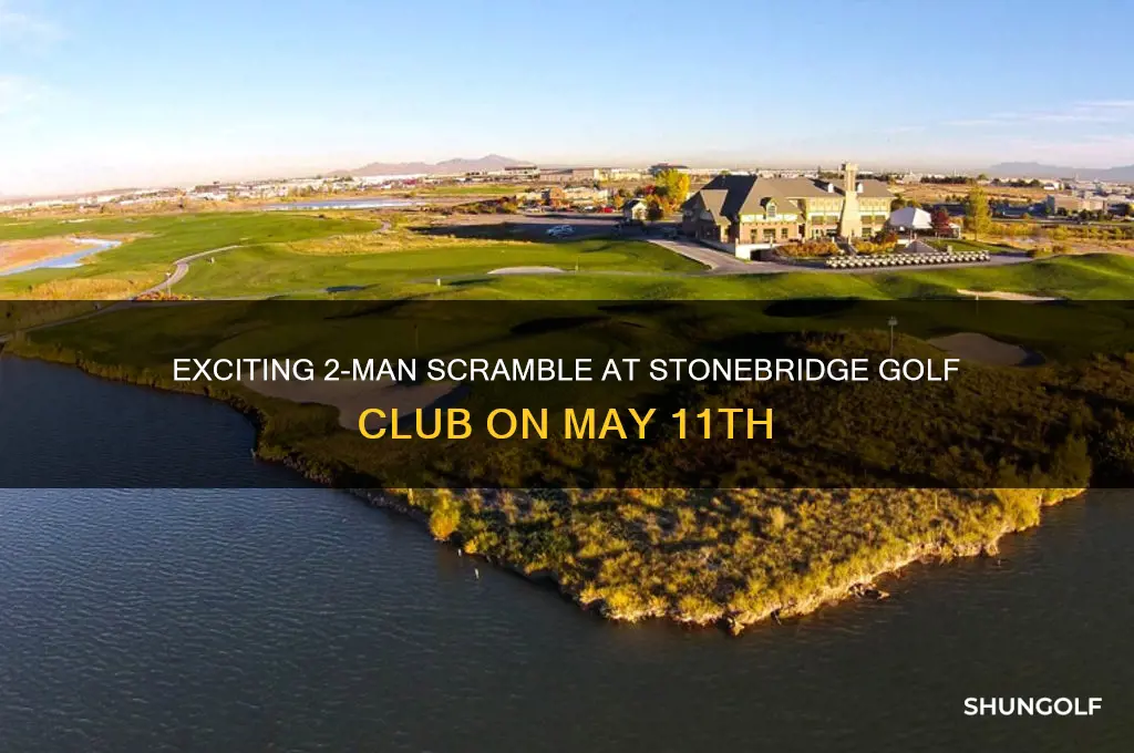 may 11th 2 man scramble stonebridge golf club