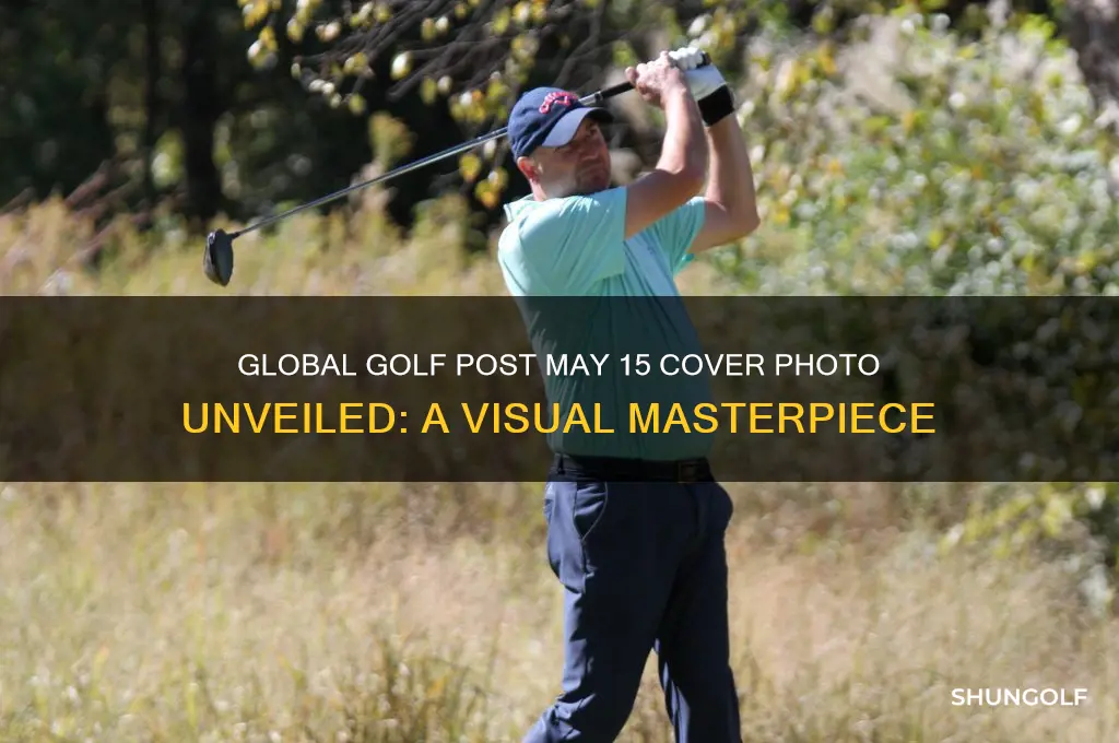may 15 global golf post cover photo