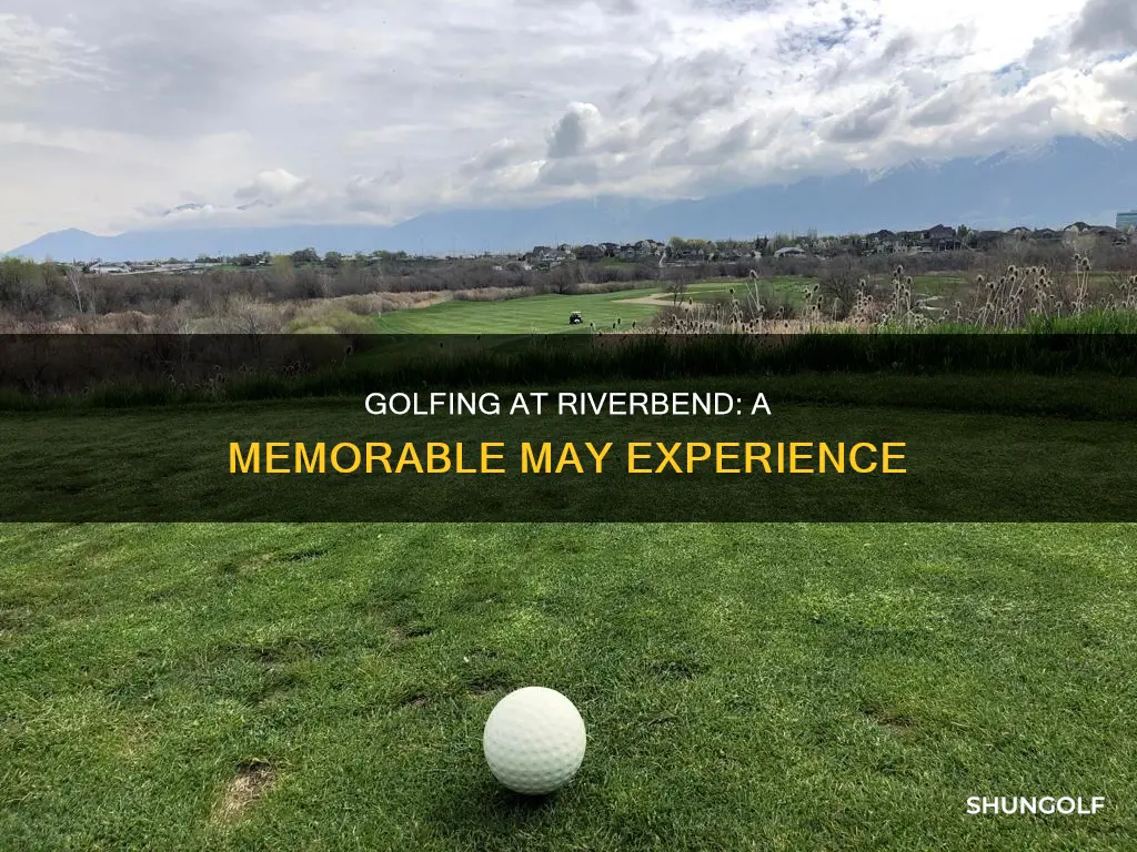 may 20th riverbend golf