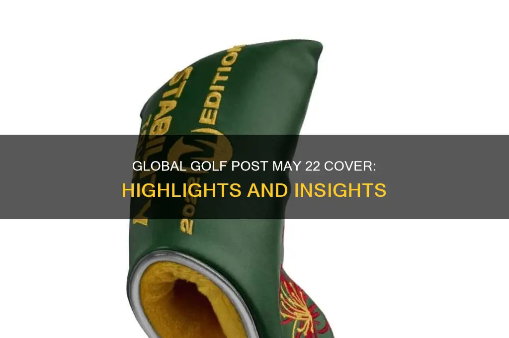 may 22 cover of global golf post