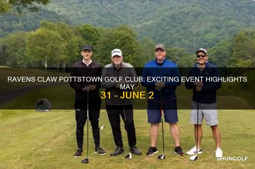 may 31 to june 2 ravens claw pottstown golf club