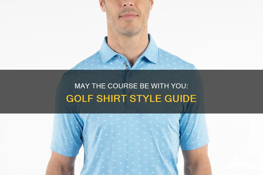 may the course be with you golf shirt