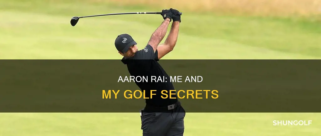 me and my golf aaron rai