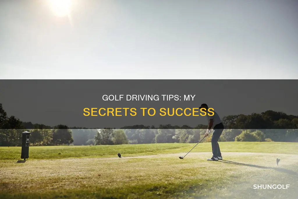 me and my golf driving tips