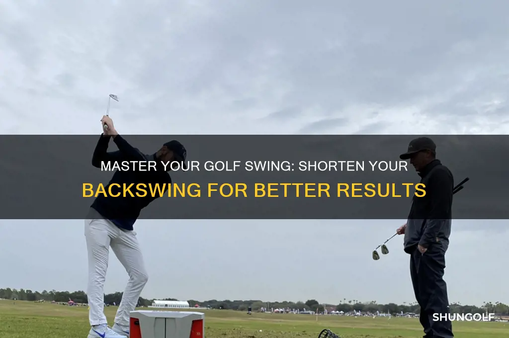 me and my golf shorten your backswing