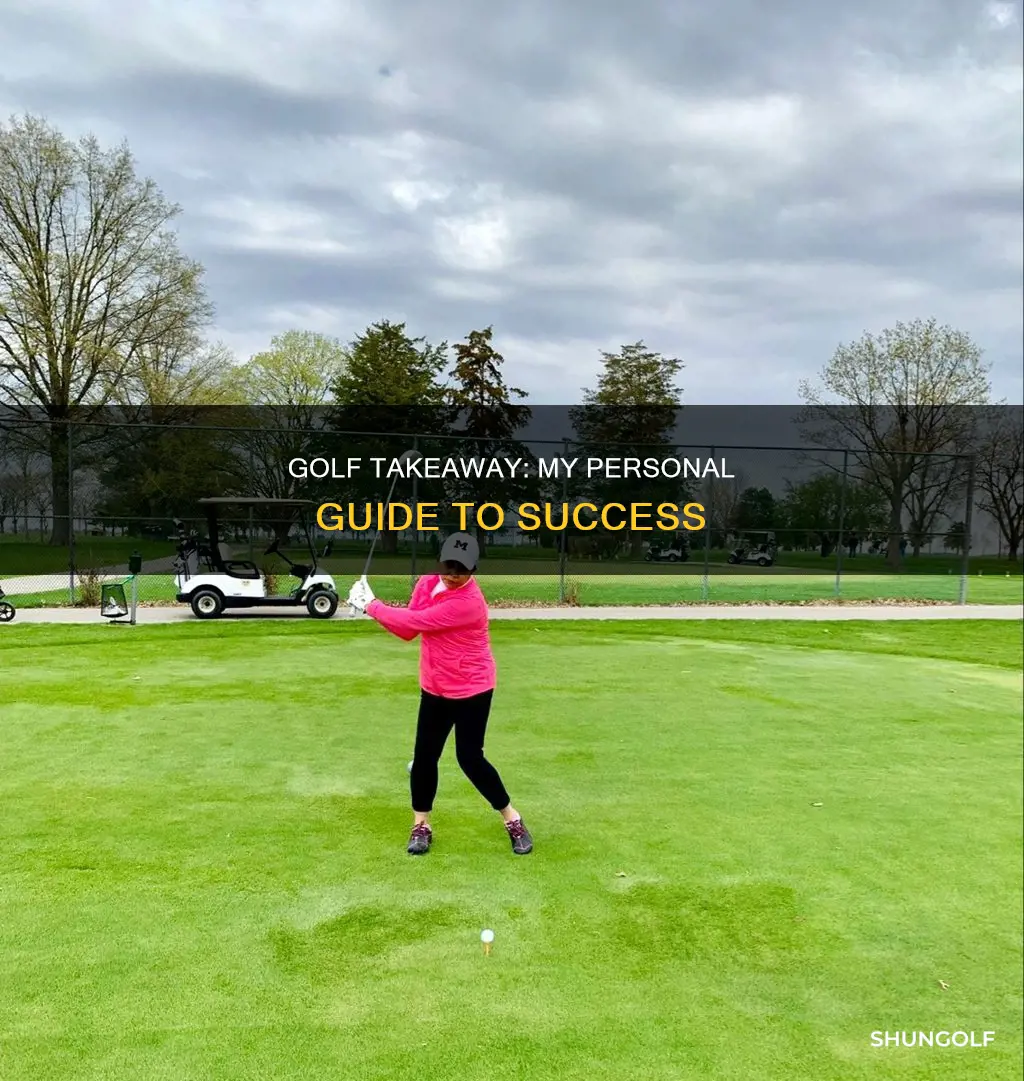 me and my golf takeaway